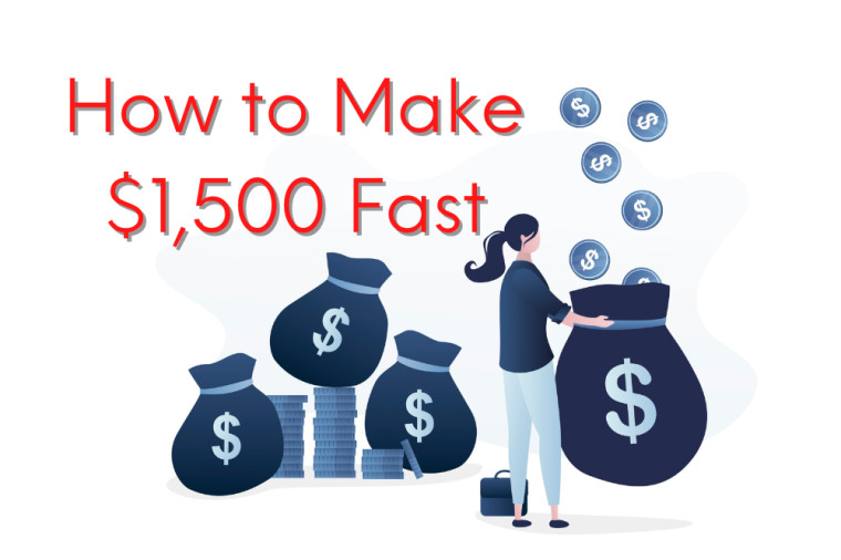 How to Make $1,500 Fast – Legit and Safe Ways to Earn It