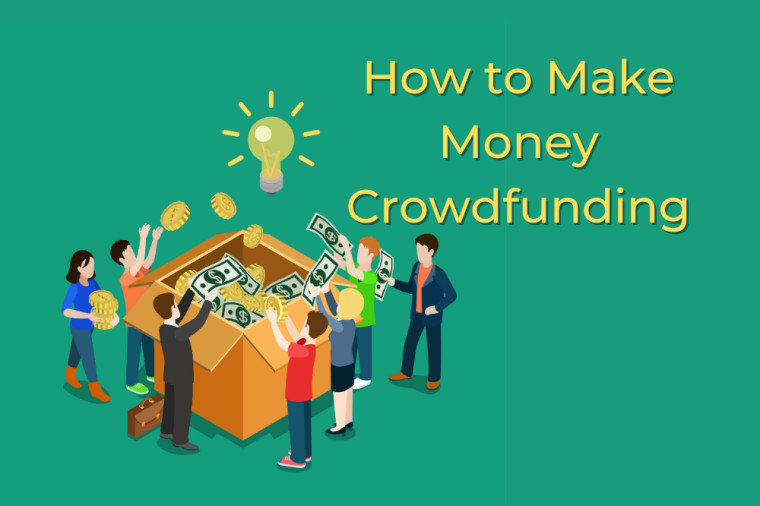 How to Make Money Crowdfunding