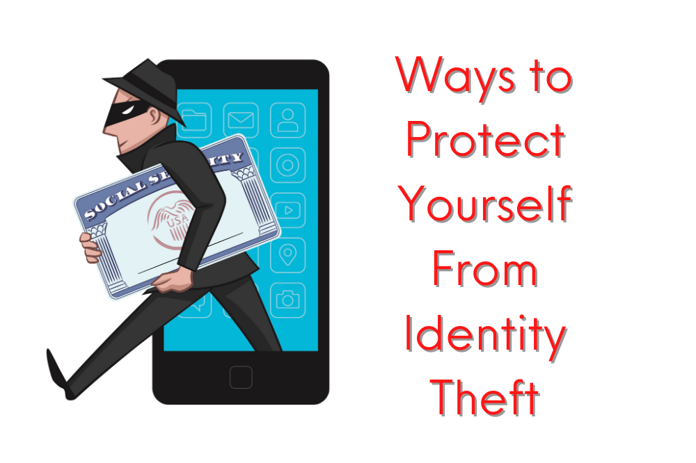 Ways To Protect Yourself From Identity Theft