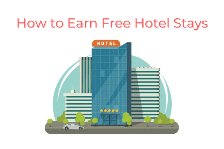 How to Earn Free Hotel Stays – 6 Practical Tips