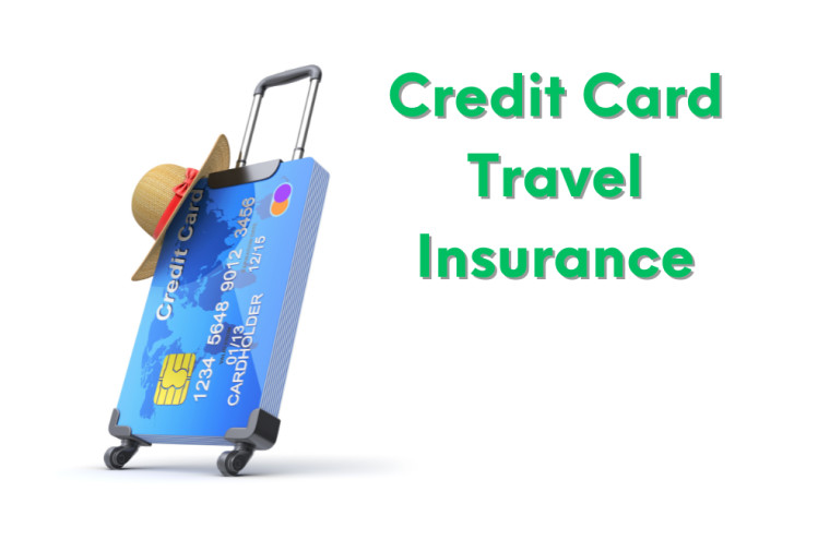 What is Credit Card Travel Insurance and How Does It Work?