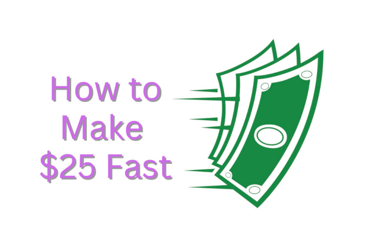 Ways to Make $25 Fast – Need a Spot? We've Got You