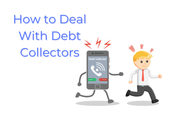 How to Deal With Debt Collectors – (Hint: Don't Ignore Them)
