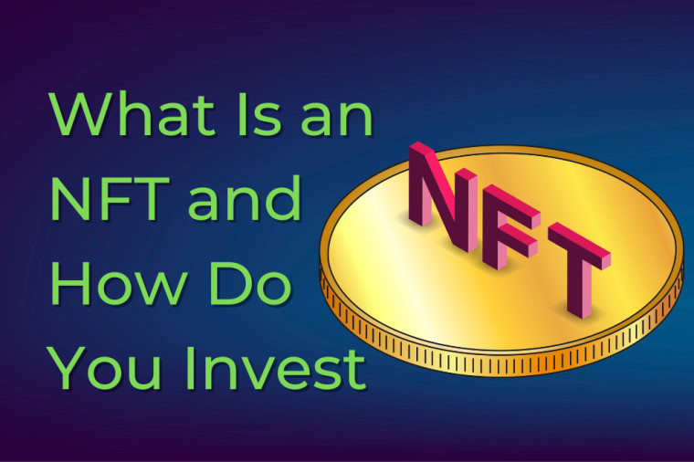What Is an NFT and How Do You Invest?