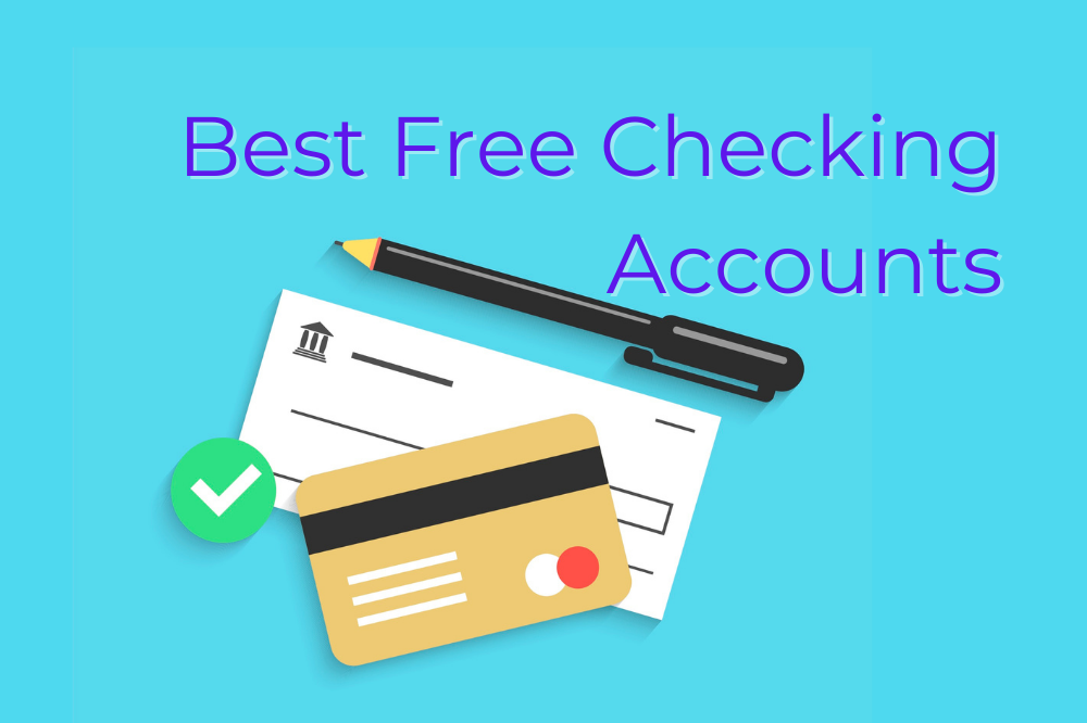 Best Free Checking Accounts of 2024