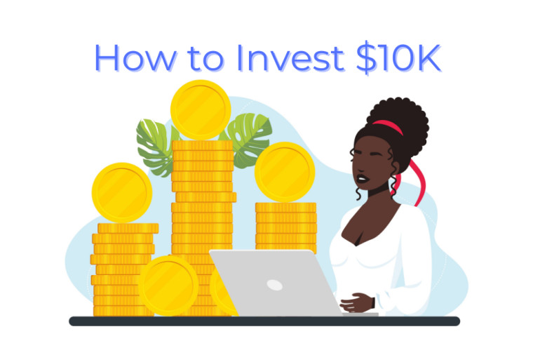 How to Invest $10,000 – Upping the Ante on Your Investments