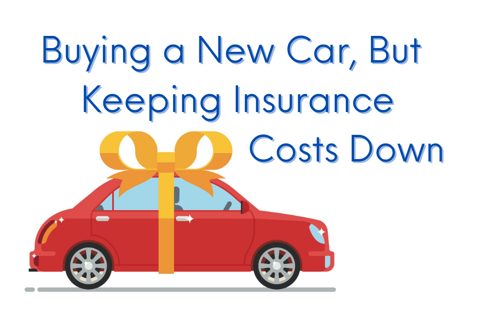 tips-for-buying-a-new-car-that-will-keep-insurance-down