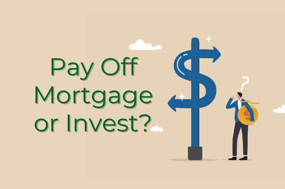 Should You Pay Off Your Mortgage Or Invest?