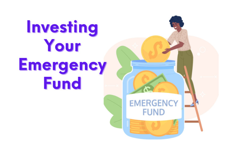 Investing Your Emergency Fund – Ways to Increase Savings