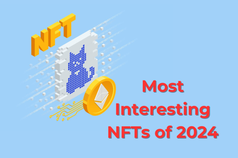 Most Interesting NFTs of 2024 – Explore Your Options