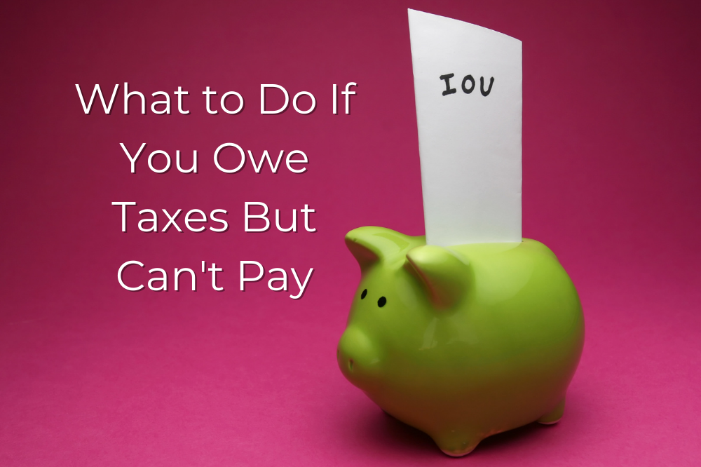 what-to-do-if-you-owe-taxes-but-can-t-pay