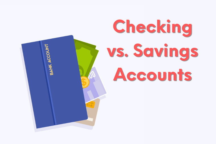 Checking vs Savings Accounts – and Why You May Need Both 