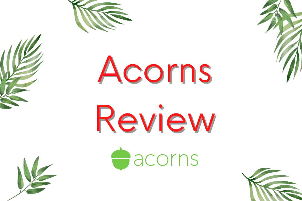 Acorns Review 2023 Grow Your Acorns Into Oaks