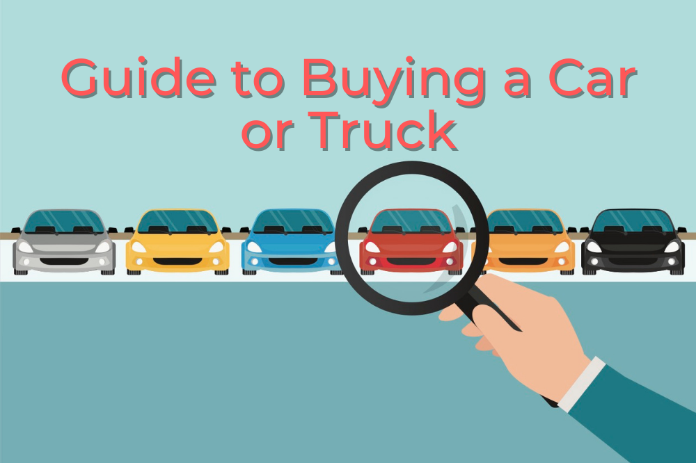 Comprehensive Guide to Buying a Car or Truck