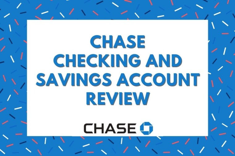 Chase Checking and Savings Account Review