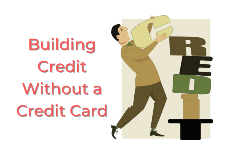 7 Ways to Build Credit Without a Credit Card