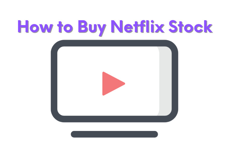 How To Buy Netflix Stock in 2024 – The Leader in Streaming