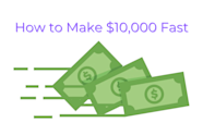 How To Make 10 000 Fast Ways To Bring In The Bucks