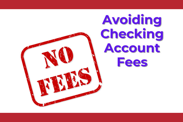 Say Goodbye to Annoying Checking Account Fees With These Simple Tricks