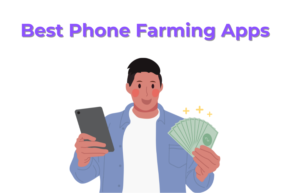 Best Phone Farming Apps An Easy Side Hustle