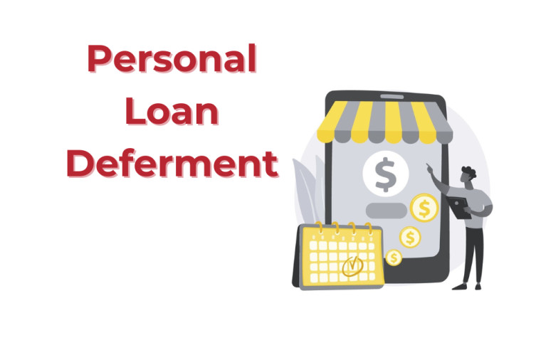 Personal Loan Deferment: What Is It and How It Works