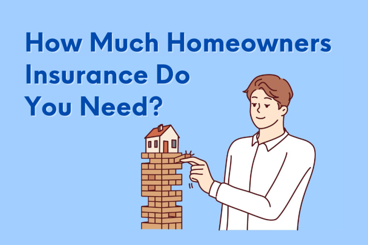 Navigating Homeowners Insurance: How Much Coverage Do You Really Need?