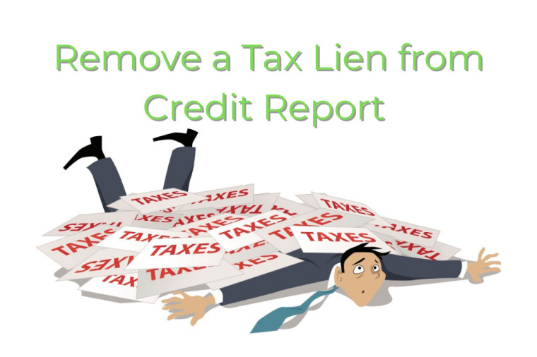How to Remove a Tax Lien From Your Credit Report