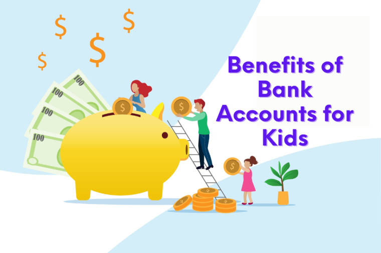The Benefits of a Bank Account for Kids