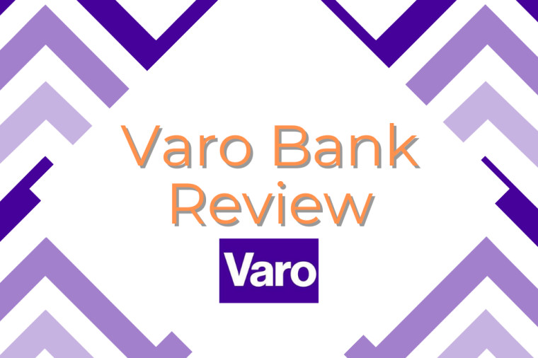 Varo Bank Review – An All-Digital Banking Solution