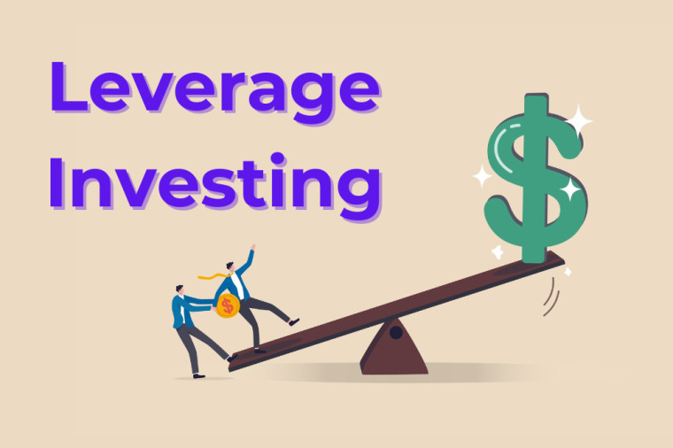 Leverage Investing: What It Is And How It Works 
