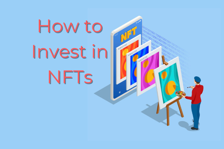 How to Invest in NFTs  – A New Way to Profit