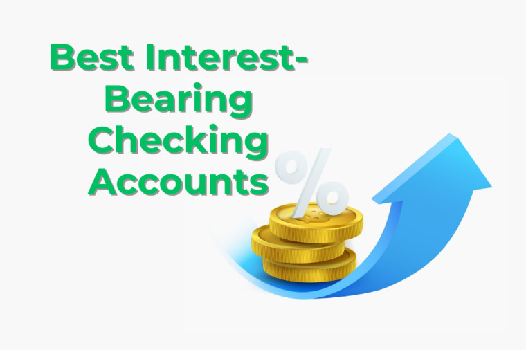Best Interest-Bearing Checking Accounts