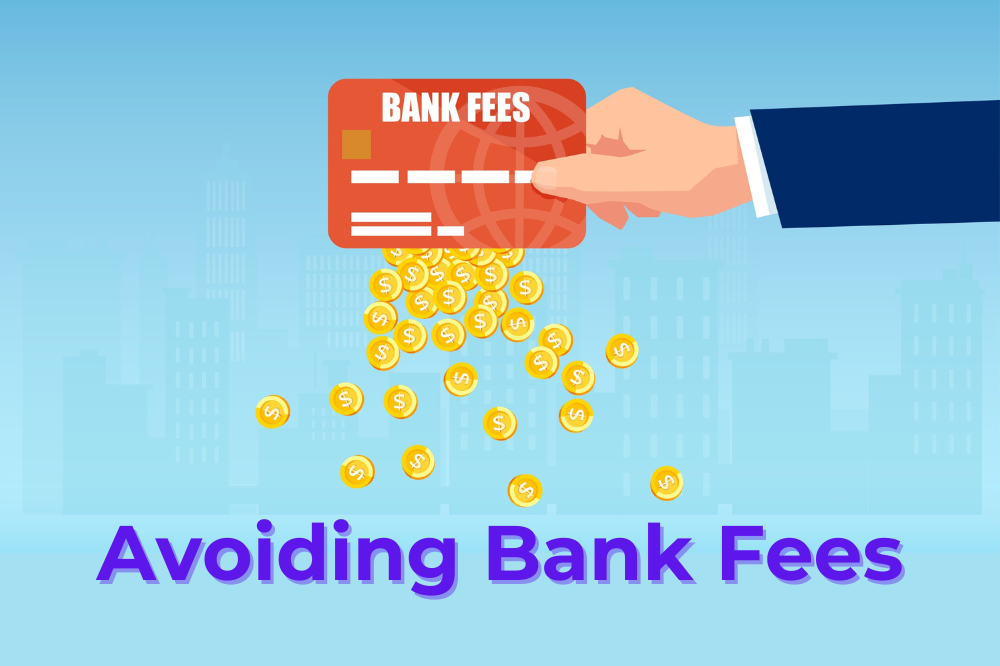 Bank Fees Be Gone: Ways To Keep Your Earn-Earned Money