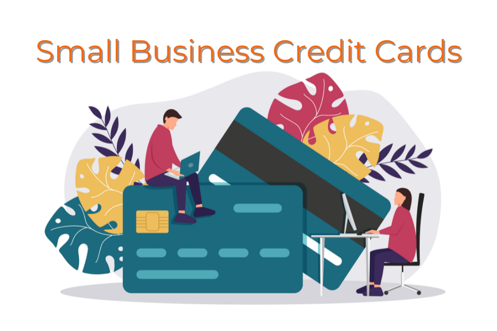 Best Credit Cards for Small Businesses, 2023