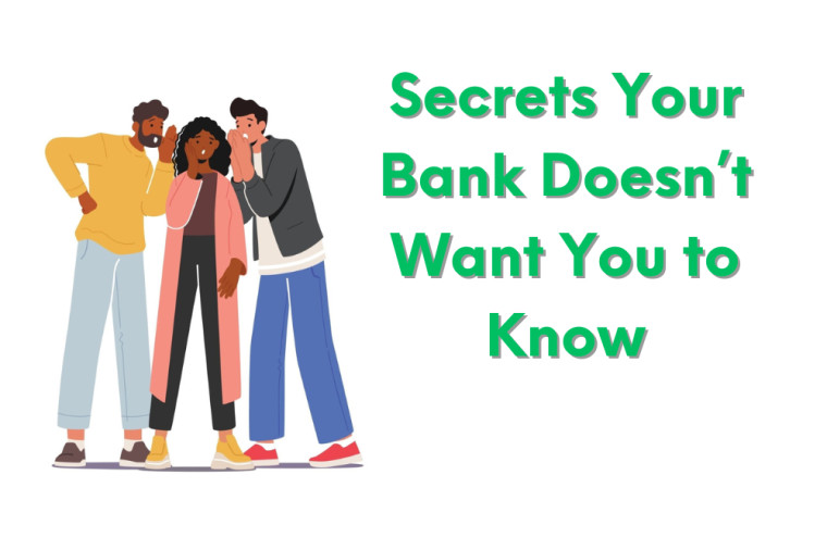 Money Secrets Your Bank Doesn’t Want You to Know