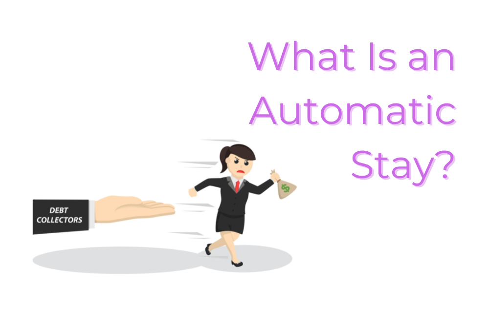 What Is An Automatic Stay And How Can It Protect You?