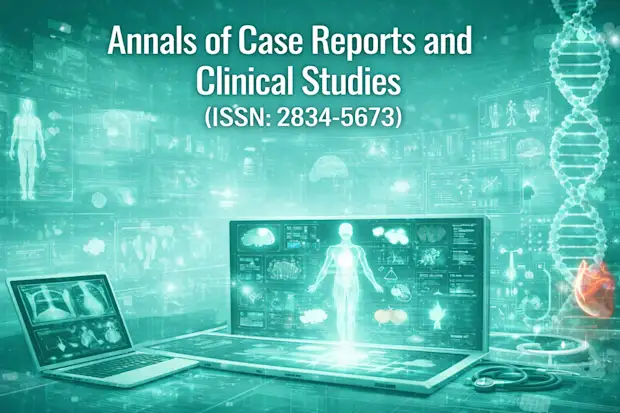 Annals of Case Reports and Clinical Studies (ISSN: 2834-5673)