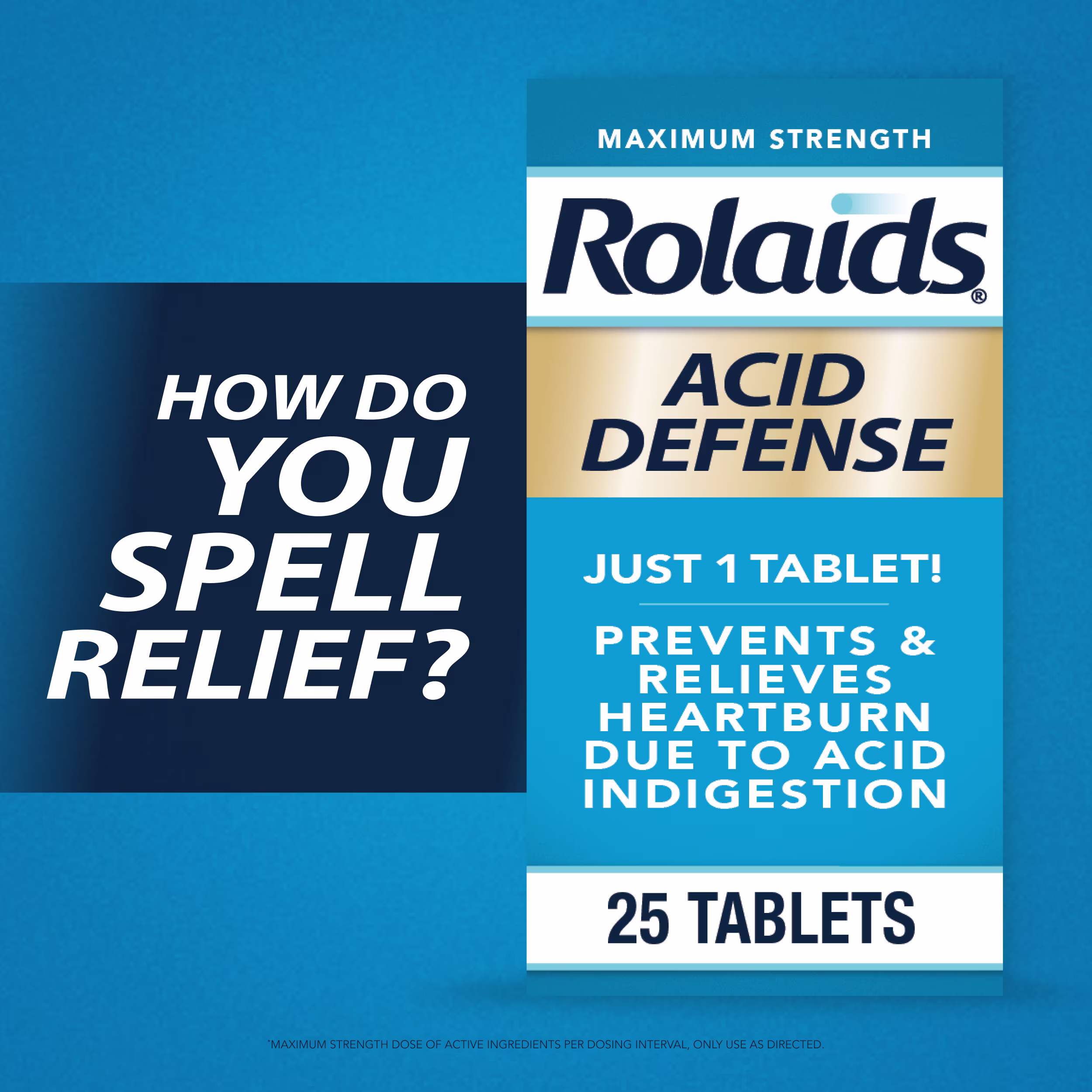 Rolaids Maximum Strength Acid Defense package, 25 tablets, prevents and relieves heartburn, with "How Do You Spell Relief?" tagline.