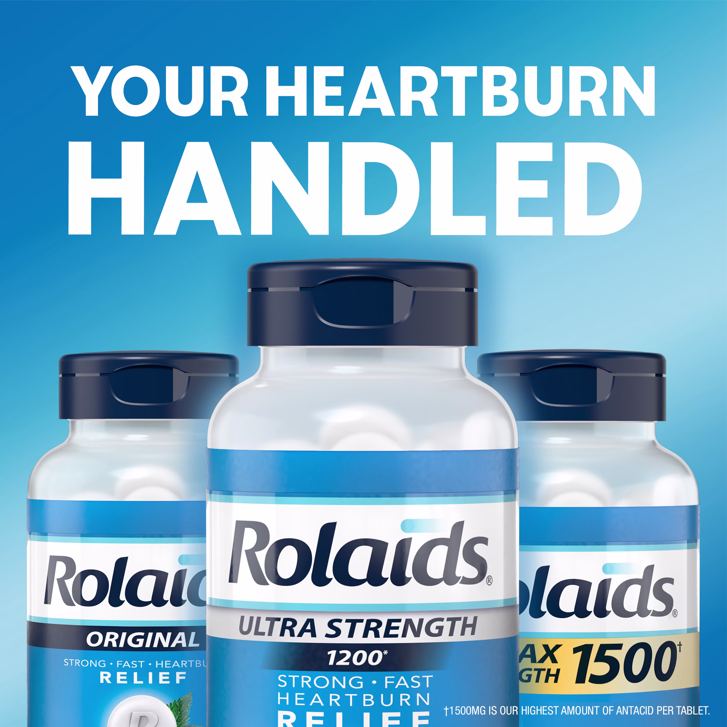 Three Rolaids bottles lined up—Original, Ultra Strength 1200, and Max Strength 1500—under headline text reading "YOUR HEARTBURN HANDLED."