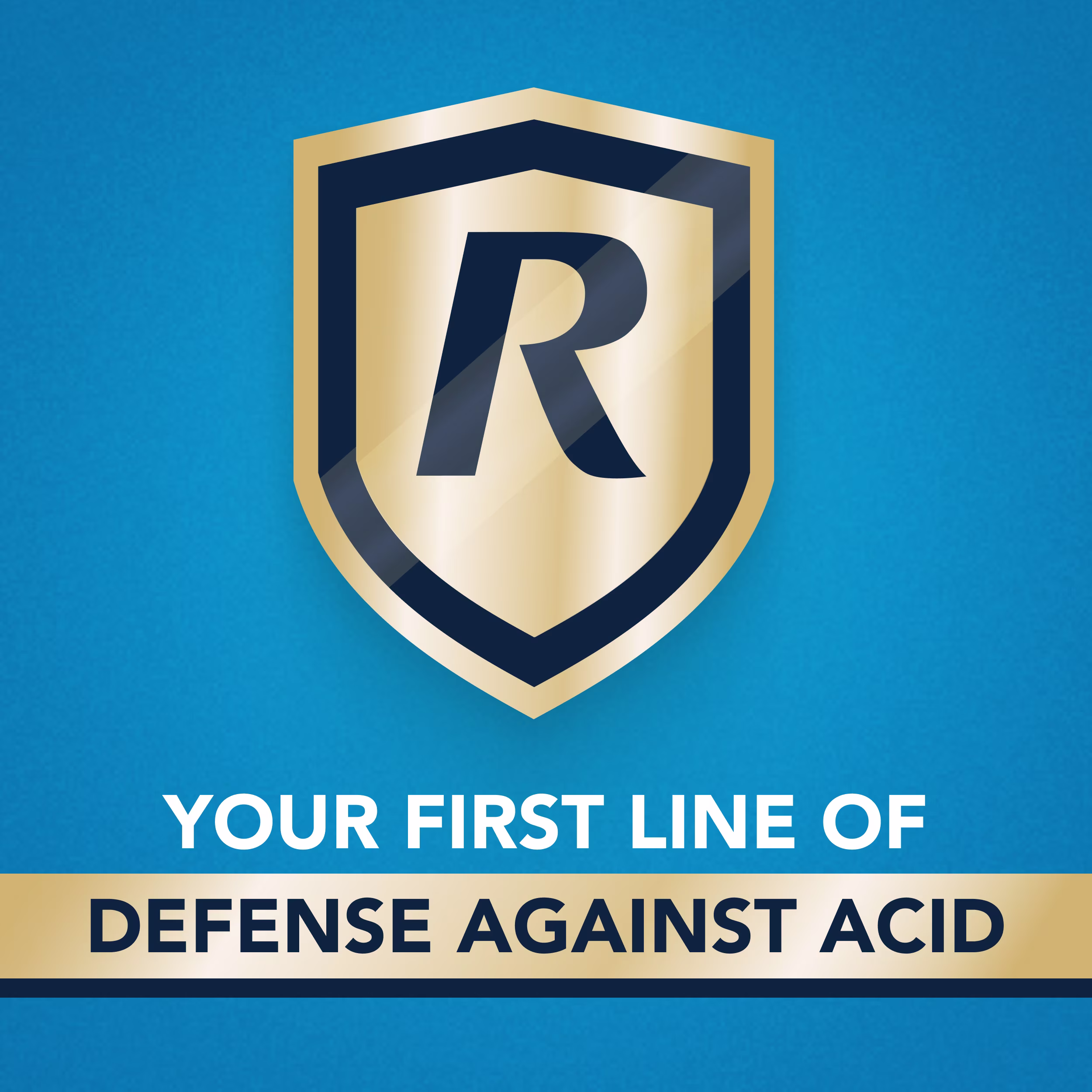 Gold shield with letter R on blue background, text reads Your First Line of Defense Against Acid.