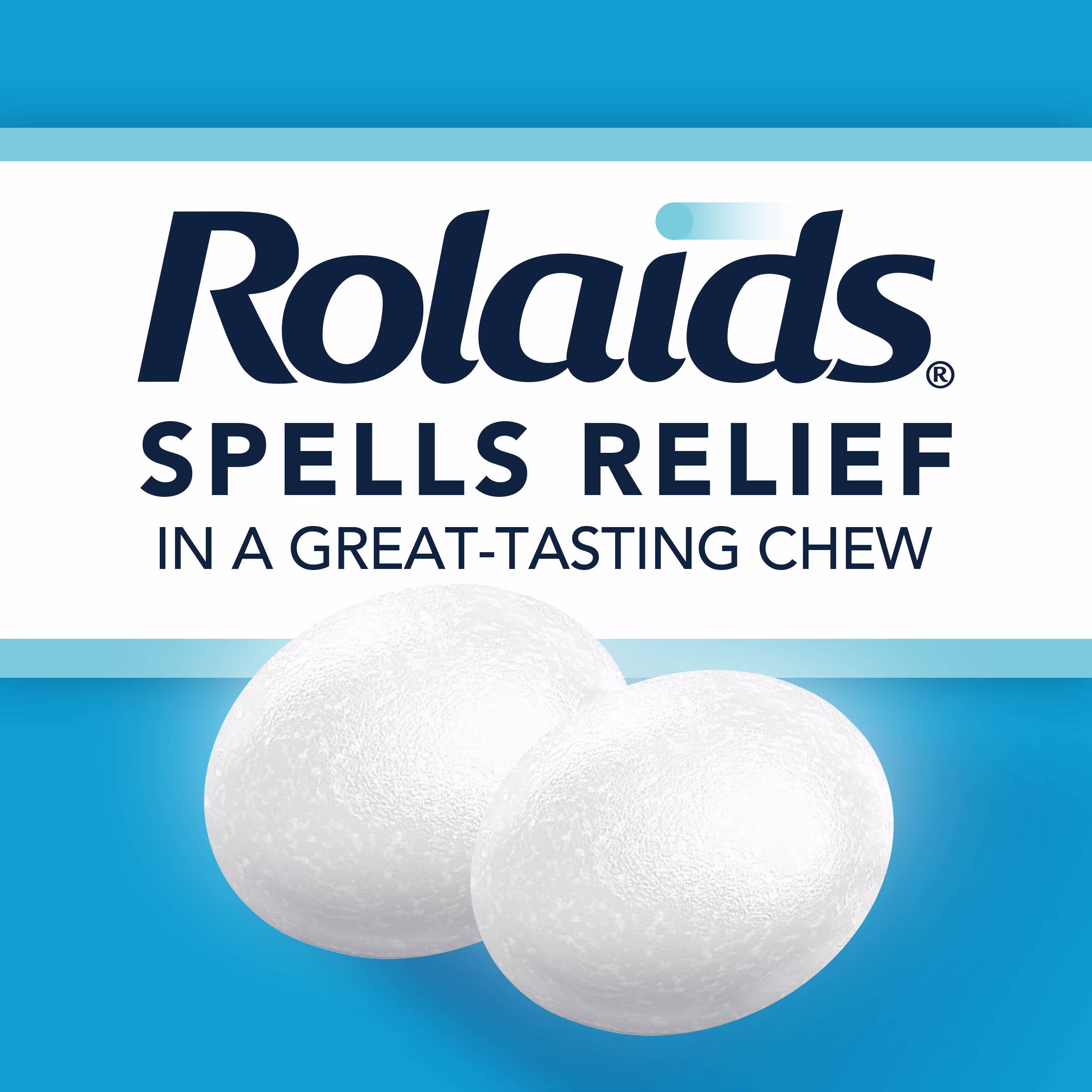 Text on white background "Rolaids spells relief in a great tasting chew" and two white lozenges at the bottom on blue background.
