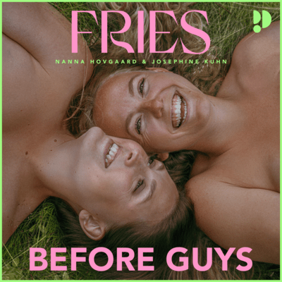 Fries before guys