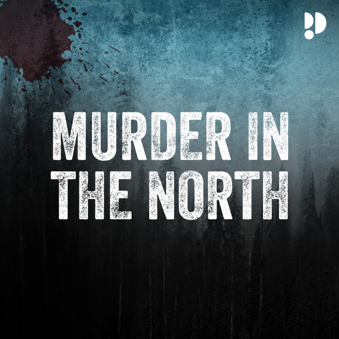 Podimo presents Murder in the North