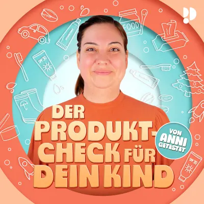 Von Anni getestet – Der Produkt-Check für dein Kind