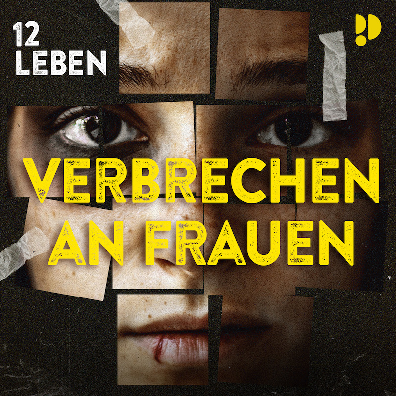 12 Leben – Verbrechen an Frauen