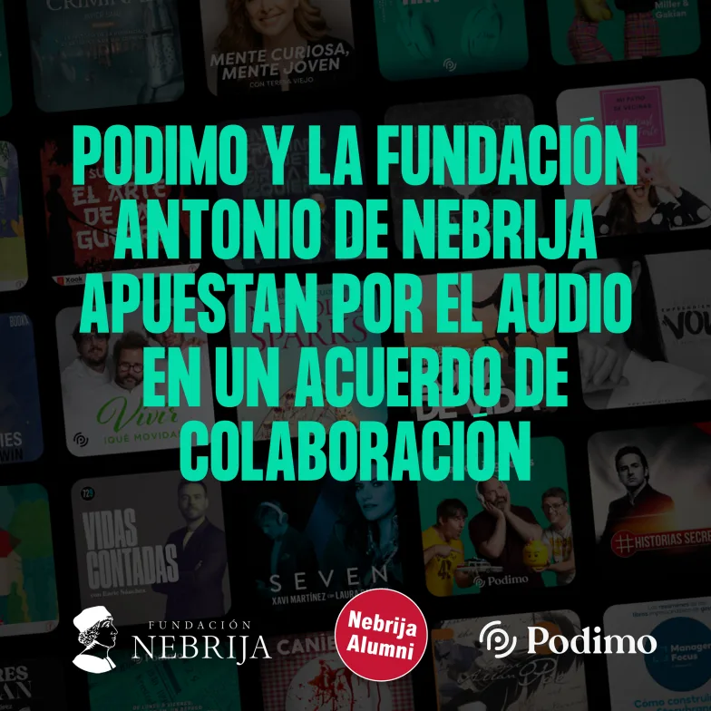 Podimo y la Fundación Antonio de Nebrija apuestan por el audio