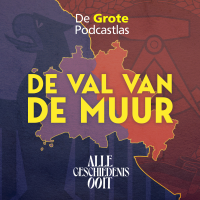 Alle geschiedenis ooit & De grote pocastlas, berlijnse muur, val van de muur, duitseland, geschiedenis, podcast, podcast geschiedenis, tweede wereldoorlog