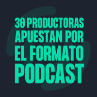 Cerca de 30 productoras de España y América Latina apuestan por el formato podcast para crear contenido de gran calidad a los usuarios