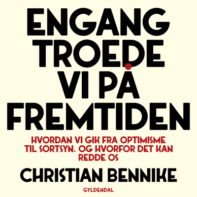 Engang troede vi på fremtiden
