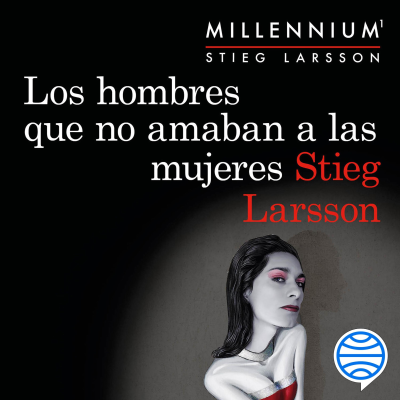 Stieg Larsson, Los hombres que no amaban a las mujeres (Serie Millennium 1)